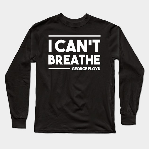 I cant breathe George Floyd Long Sleeve T-Shirt by GOG designs